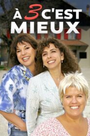 À trois c’est mieux 2004 one on netflix