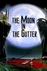 The Moon in the Gutter 1983 one on netflix