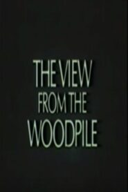 The View from the Woodpile 1989 one on netflix