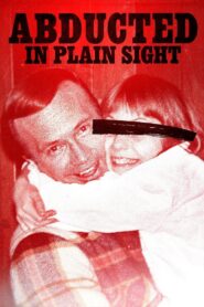 Abducted in Plain Sight 2018 one on netflix
