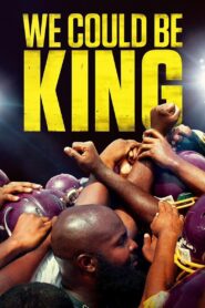 We Could Be King 2014 one on netflix