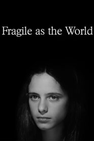 Fragile as the World 2001 one on netflix