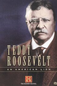 Teddy Roosevelt: An American Lion 2003 one on netflix