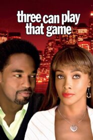 Three Can Play That Game 2007 one on netflix