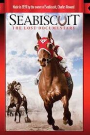 Seabiscuit: The Lost Documentary 2003 one on netflix