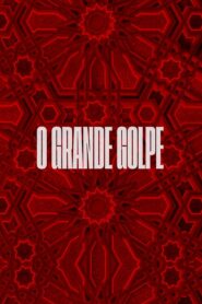 O Grande Golpe 2022 one on netflix