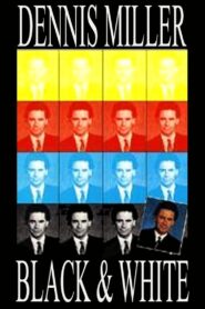 Dennis Miller: Black and White 1990 one on netflix