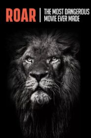 Roar: The Most Dangerous Movie Ever Made 2017 one on netflix