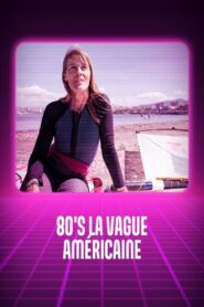 80’s, la vague américaine 2024 one on netflix