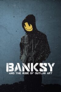 Banksy and the Rise of Outlaw Art 2020 one on netflix