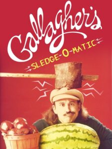 Gallagher’s Sledge-O-Matic 2000 one on netflix