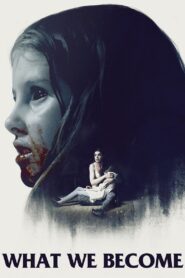 What We Become 2015 one on netflix
