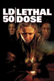 LD 50 Lethal Dose 2003 one on netflix