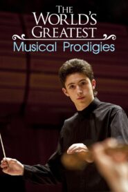 The World’s Greatest Musical Prodigies 2009 one on netflix