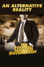 An Alternative Reality: The Football Manager Documentary 2014 one on netflix