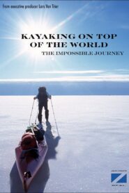 Kayaking On The Top Of The World 2000 one on netflix