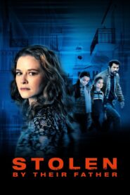 Stolen by Their Father 2022 one on netflix