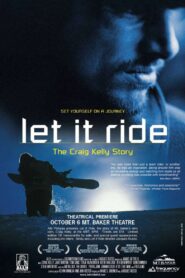Let it Ride: The Craig Kelly story 2006 one on netflix