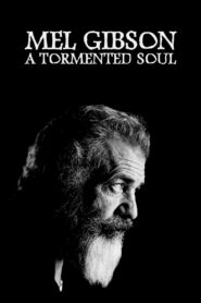 Mel Gibson: A Tormented Soul 2022 one on netflix