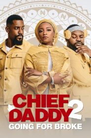 Chief Daddy 2: Going for Broke 2021 one on netflix