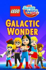 LEGO DC Super Hero Girls: Galactic Wonder 2017 one on netflix