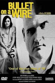 Bullet on a Wire 1998 one on netflix