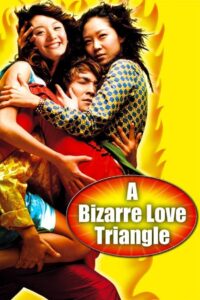 A Bizarre Love Triangle 2002 one on netflix