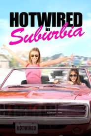 Hotwired in Suburbia 2020 one on netflix