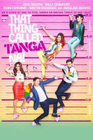 That Thing Called Tanga Na 2016 one on netflix