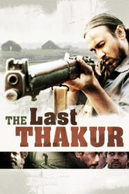 The Last Thakur 2008 one on netflix