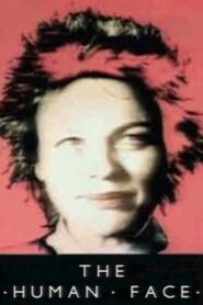 The Human Face 1991 one on netflix