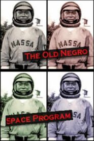 The Old Negro Space Program 2004 one on netflix