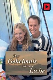 Utta Danella – Das Geheimnis unserer Liebe 2008 one on netflix