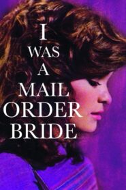 I Was a Mail Order Bride 1982 one on netflix