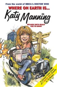 Where on Earth Is Katy Manning? 1998 one on netflix