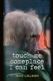 Touch Me Someplace I Can Feel 2007 one on netflix