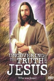 Uncovering the Truth About Jesus 1999 one on netflix