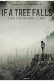 If a Tree Falls: A Story of the Earth Liberation Front 2011 one on netflix