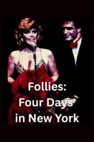 Sondheim on Broadway: Follies – Four Days in New York 1986 one on netflix
