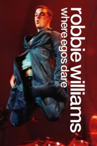 Robbie Williams: Where Egos Dare 2000 one on netflix