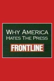 Why America Hates the Press 1996 one on netflix