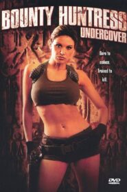 Bounty Huntress: Undercover 2003 one on netflix