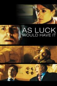 As Luck Would Have It 2011 one on netflix