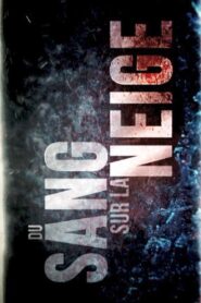 Du sang sur la neige 2013 one on netflix