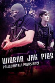 Wierna jak pies. Policjantki i policjanci 2015 one on netflix