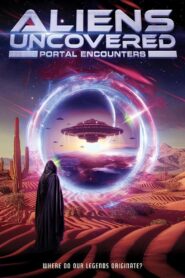 Aliens Uncovered: Portal Encounters 2024 one on netflix