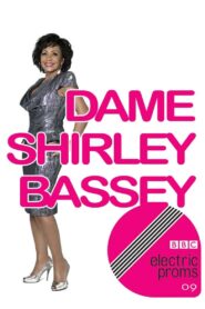 Dame Shirley Bassey: BBC Electric Proms 2009 one on netflix
