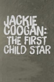 Jackie Coogan: The First Child Star 2015 one on netflix