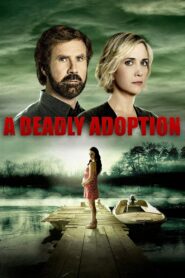 A Deadly Adoption 2015 one on netflix