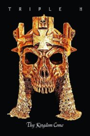 Triple H: Thy Kingdom Come 2013 one on netflix